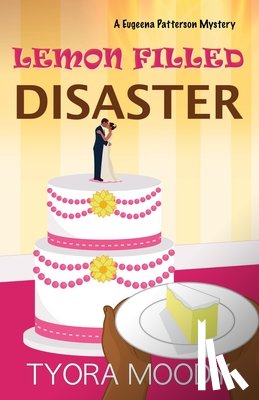 Moody, Tyora - Lemon Filled Disaster