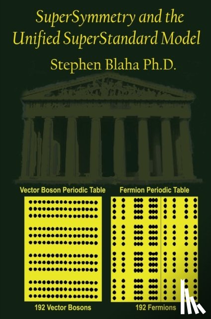 Blaha, Stephen - Supersymmetry and the Unified Superstandard Model