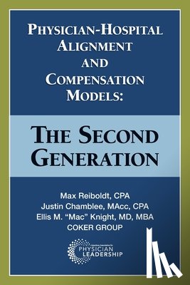 Reiboldt, Max, Chamblee, Justin, Knight, Ellis M - Physician-Hospital Alignment and Compensation Models