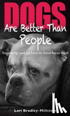 Bradley-Millstein, Lori - Dogs Are Better Than People