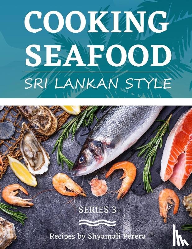 Perera, Shyamali - Cooking Seafood