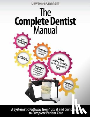 Cranham, John C. - The Complete Dentist Manual: The Essential Guide to Being a Complete Care Dentist