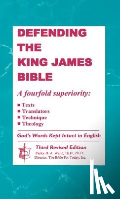 Waite, Dr Th D Ph D D a - Defending the King James Bible