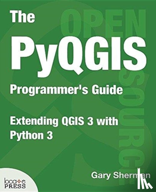 Sherman, Gary - The PyQGIS Programmer's Guide