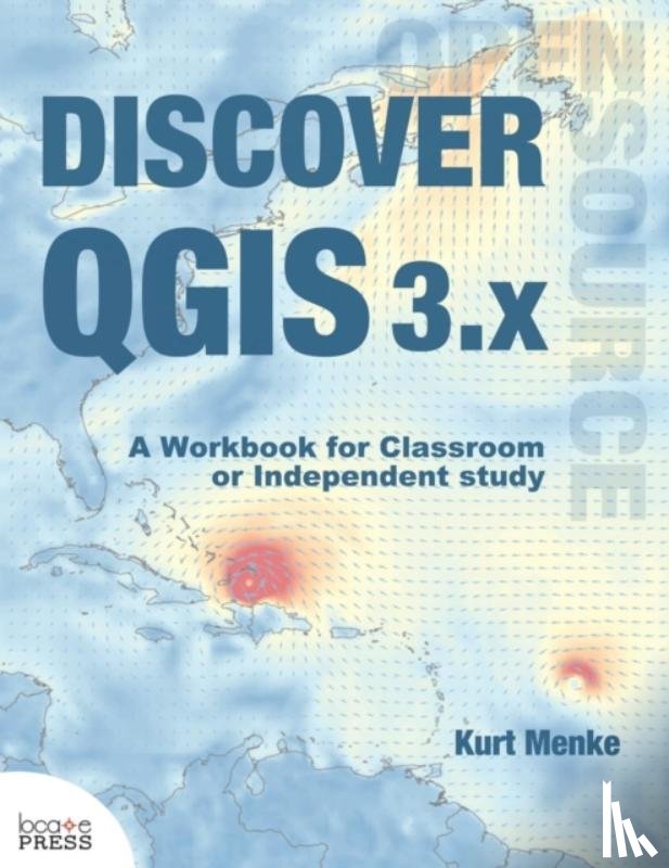 Menke, Kurt - Discover QGIS 3.x