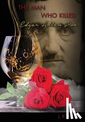 Rada, J R - The Man Who Killed Edgar Allan Poe