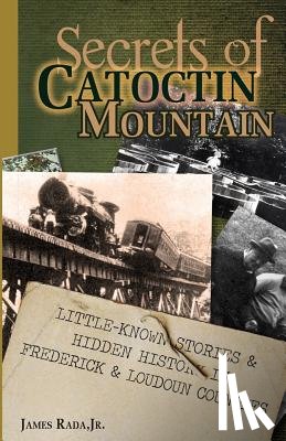 Rada, James - Secrets of Catoctin Mountain