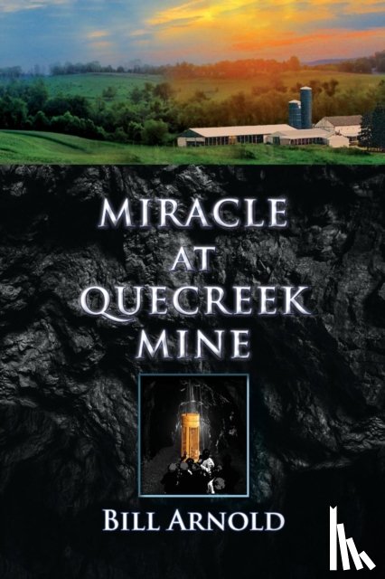 Arnold, Bill (Asbury Theological Seminary Kentucky) - Miracle at Quecreek Mine