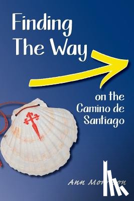 Morrison, Ann - Finding the Way on the Camino de Santiago