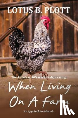 Plott, Lotus - When Living On A Farm