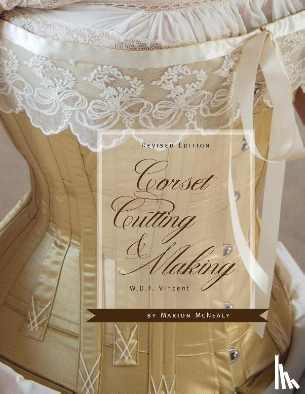Vincent, W D F, McNealy, Marion - Corset Cutting and Making