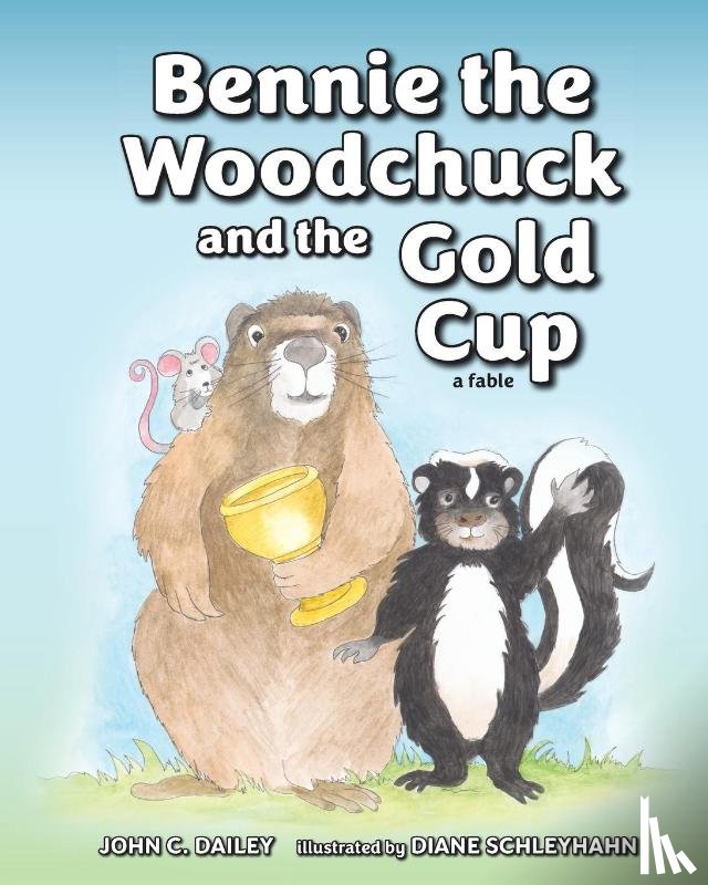 Dailey, John C. - Bennie the Woodchuck and the Gold Cup