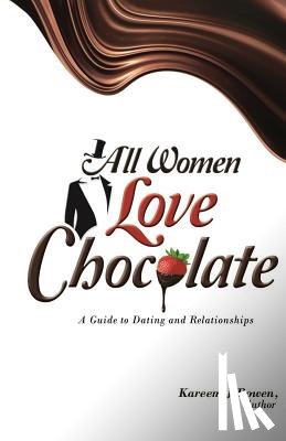 Murrell, Katrina - All Women Love Chocolate: A Guide to Dating and Relationships