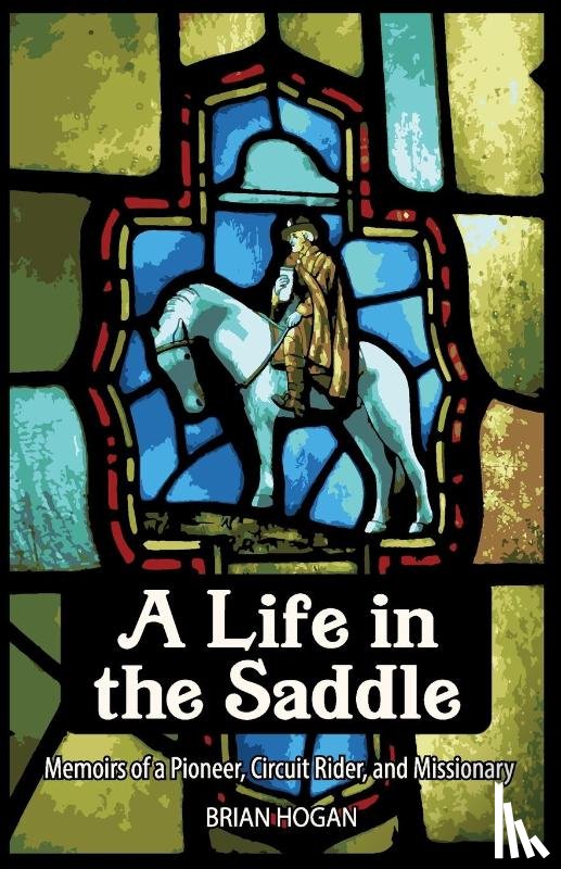 Hogan, Brian P - A Life in the Saddle