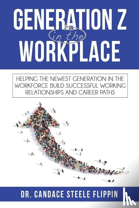 Steele Flippin, Candace - Generation Z in the Workplace