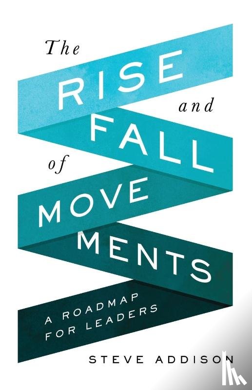 Addison, Steve - The Rise and Fall of Movements