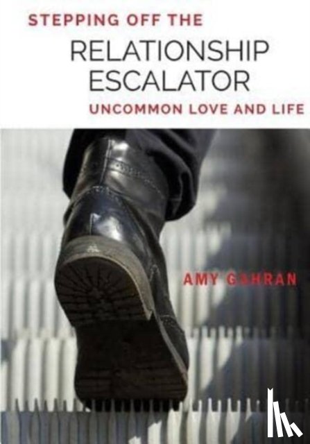 Gahran, Amy - Stepping Off the Relationship Escalator