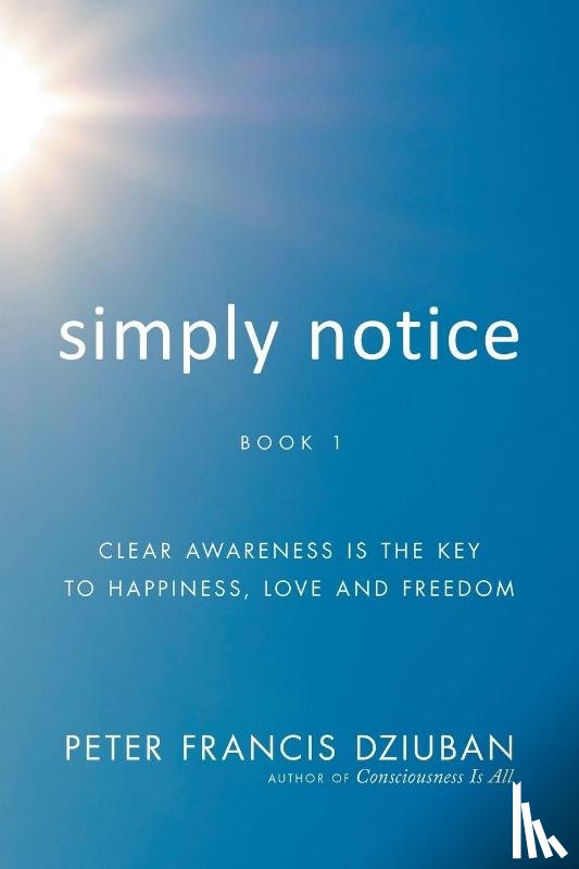 Dziuban, Peter Francis - Simply Notice