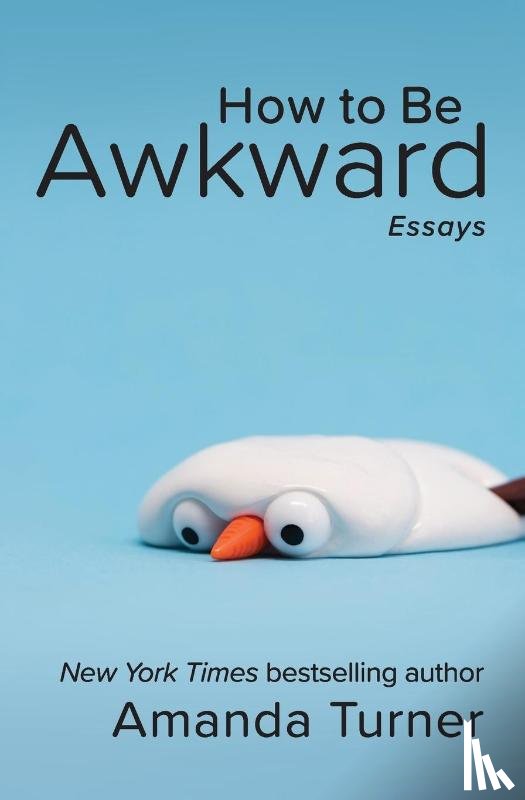Turner, Amanda - How to Be Awkward
