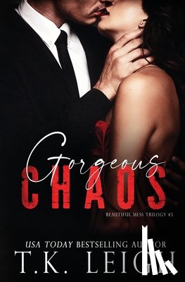 Leigh, T K - Gorgeous Chaos