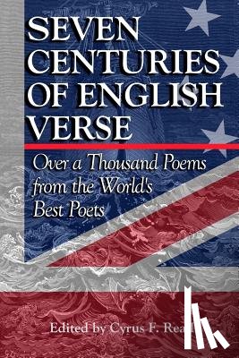 Rea II, Cyrus F. - Seven Centuries of English Verse: Over a Thousand Poems from the World's Best Poets