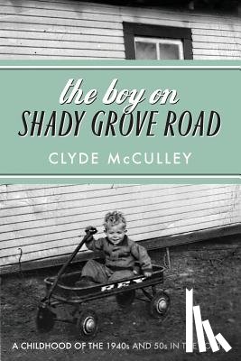 McCulley, Clyde - The Boy on Shady Grove Road