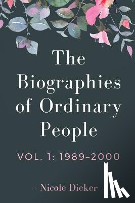 Dieker, Nicole - The Biographies of Ordinary People