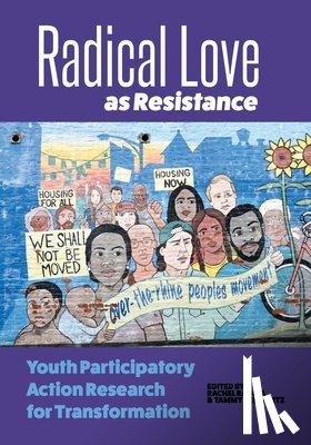 Schwartz, Tammy - Radical Love as Resistance: Youth Participatory Action Research for Transformation