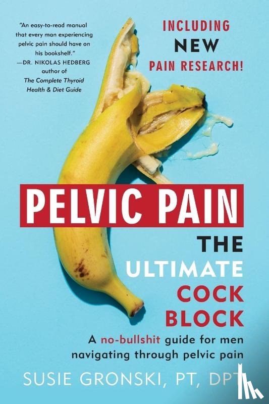 Gronski, Susie - Pelvic Pain The Ultimate Cock Block