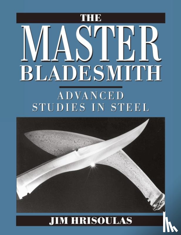 Hrisoulas, Jim - The Master Bladesmith