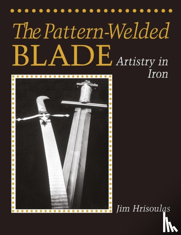 Hrisoulas, Jim - The Pattern-Welded Blade