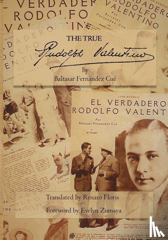 Cue, Baltasar Fernandez - The True Rudolph Valentino