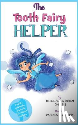 Dyken, Renee Allen - The Tooth Fairy Helper