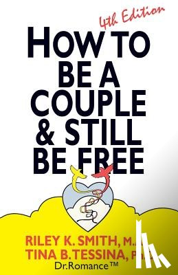 Smith Ma, Riley K. - How to Be A Couple & Still Be Free