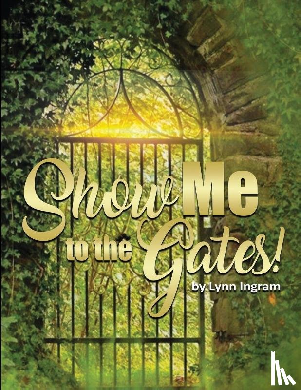 Ingram, Evangelist Lynn Carol - SHOW Me TO THE GATES