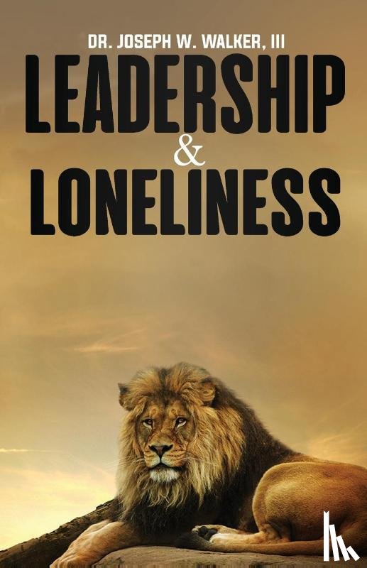 Walker, Dr Joseph W - Leadership and Loneliness