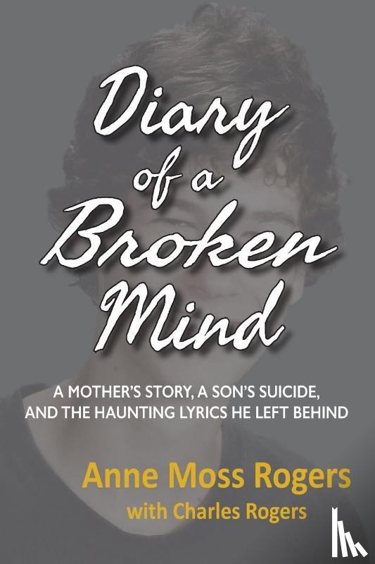 Rogers, Anne Moss - Diary of a Broken Mind