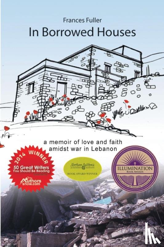 Fuller, Frances - In Borrowed Houses - A Memoir of Love and Faith Amidst War in Lebanon