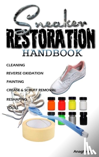 Boyd, Jaylen - Sneaker Restoration Handbook