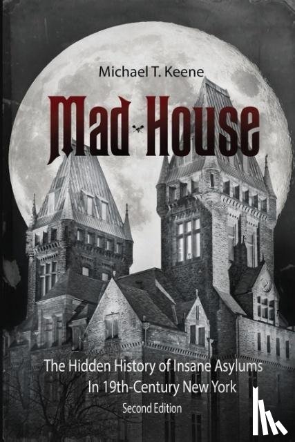 Keene, Michael T - Madhouse