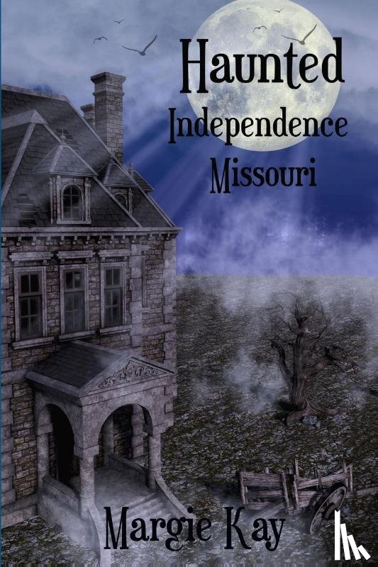 Kay, Margie - Haunted Independence Missouri