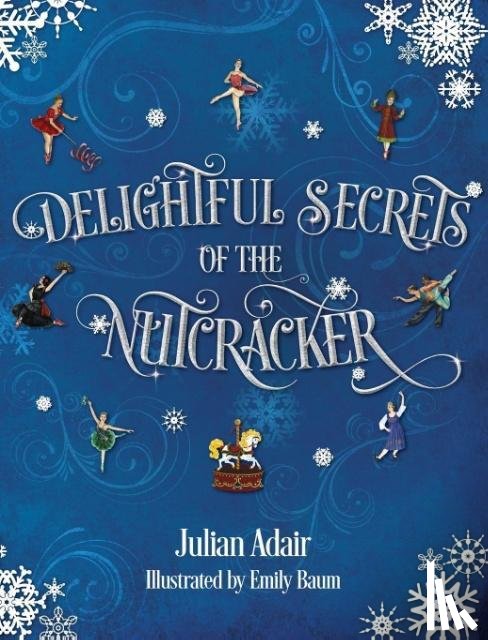 Adair, Julian - Delightful Secrets of the Nutcracker