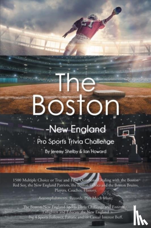 Howard, Ian, Shelby, Jeremy - The Boston-New England Pro Sports Trivia Challenge