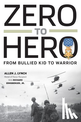 Lynch, Allen J. - Zero to Hero: From Bullied Kid to Warrior