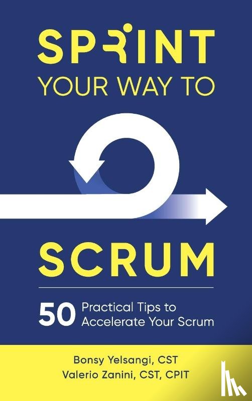 Yelsangi, Bonsy, Zanini, Valerio - Sprint Your Way to Scrum