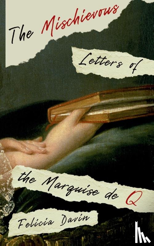 Davin, Felicia - The Mischievous Letters of the Marquise de Q
