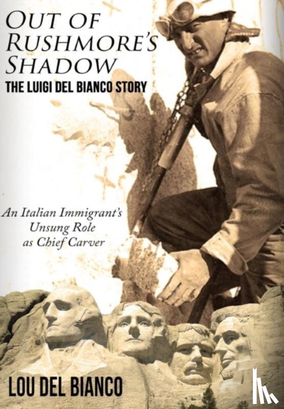 Del Bianco, Lou - Out of Rushmore's Shadow