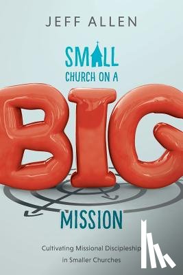 Allen, Jeff - Small Church on a Big Mission