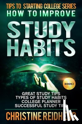 Reidhead, Christine - How to Improve Study Habits