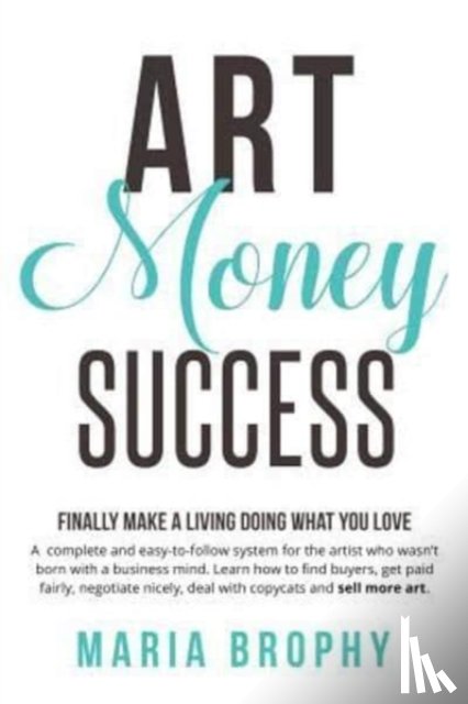 Maria Brophy, Brophy - Art Money & Success